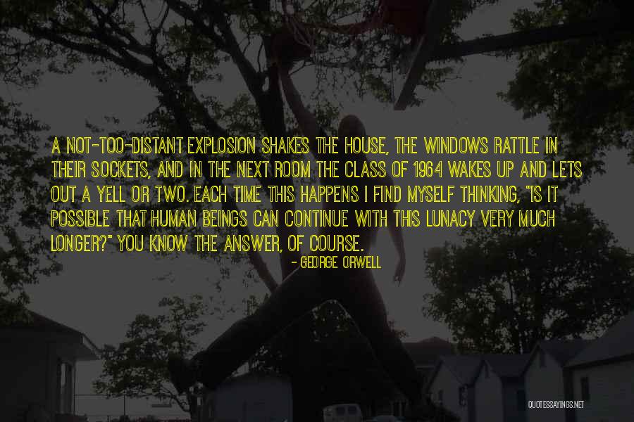 Not Thinking Too Much Quotes By George Orwell Not Thinking Too Much Quotes By George Orwell