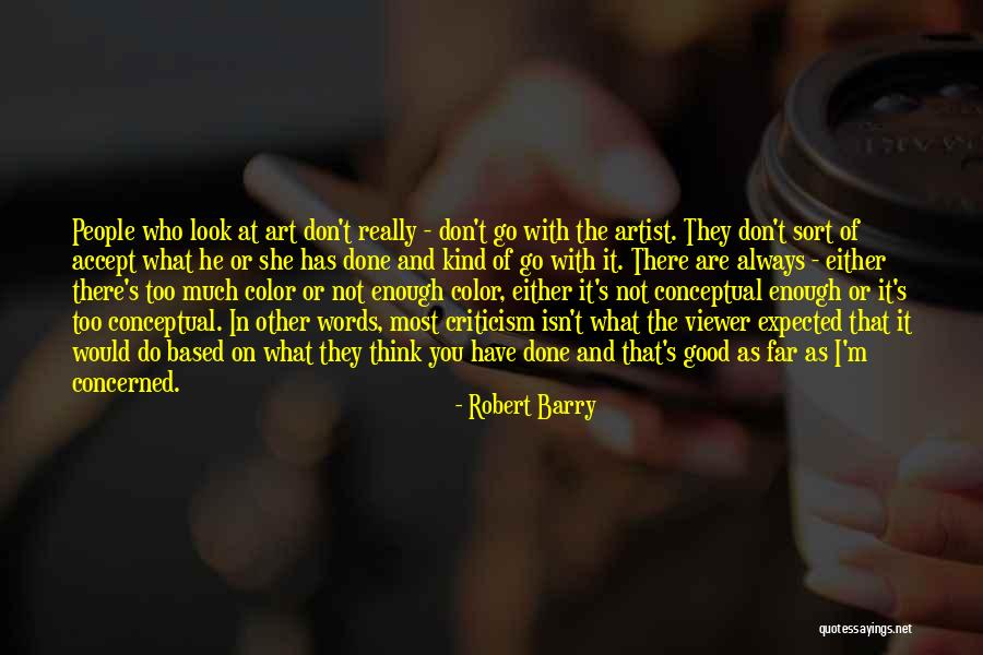 Not Thinking Too Much Quotes By Robert Barry Not Thinking Too Much Quotes By Robert Barry