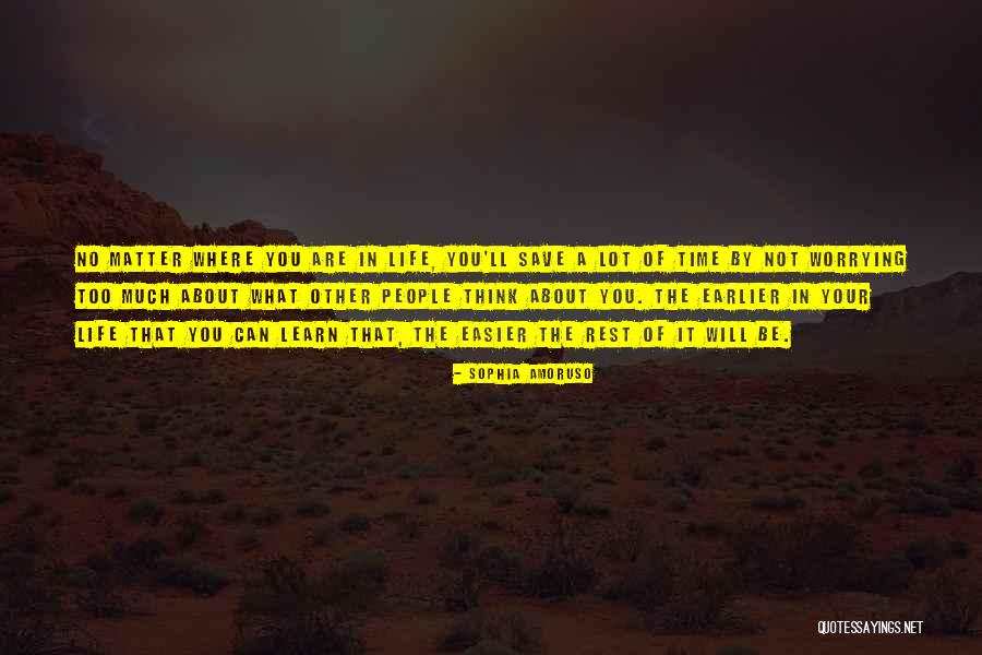 Not Thinking Too Much Quotes By Sophia Amoruso Not Thinking Too Much Quotes By Sophia Amoruso