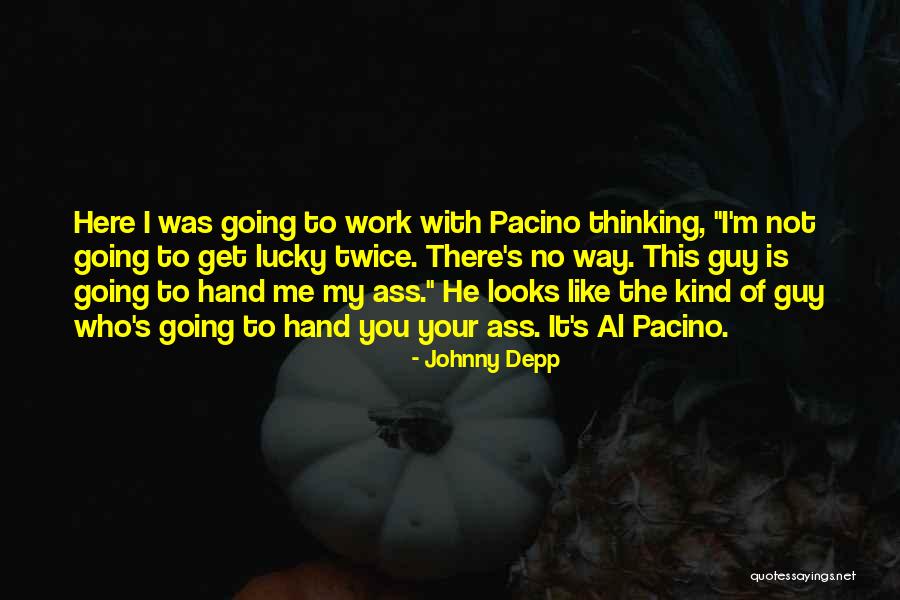 Not Thinking Twice Quotes By Johnny Depp Not Thinking Twice Quotes By Johnny Depp