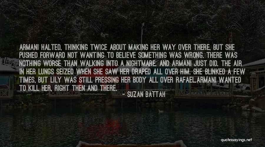 Not Thinking Twice Quotes By Suzan Battah Not Thinking Twice Quotes By Suzan Battah