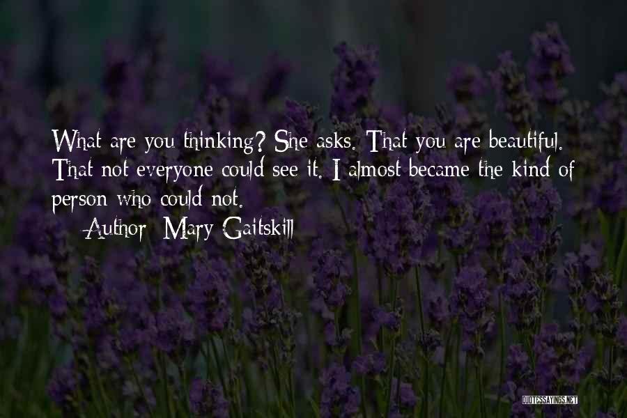 Not Thinking You're Beautiful Quotes By Mary Gaitskill