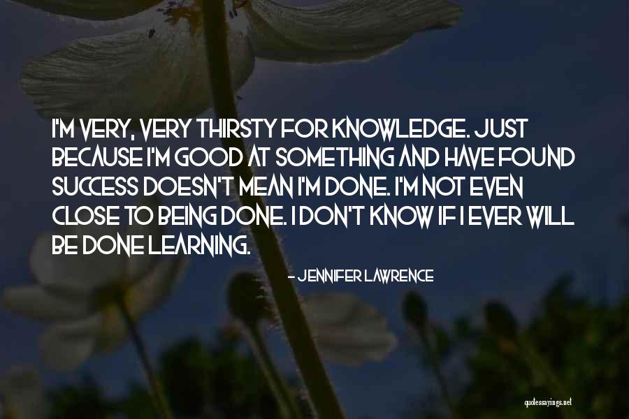 Not Thirsty Quotes By Jennifer Lawrence Not Thirsty Quotes By Jennifer Lawrence