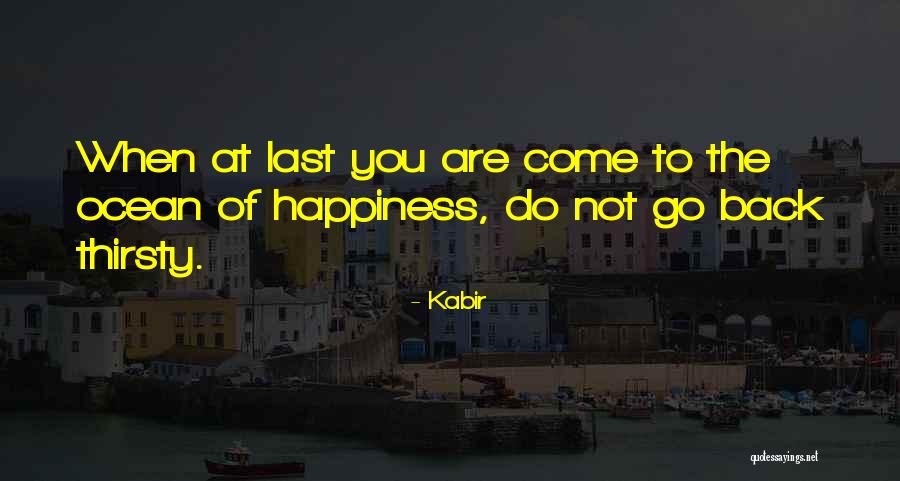 Not Thirsty Quotes By Kabir Not Thirsty Quotes By Kabir