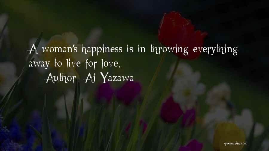 Not Throwing Your Life Away Quotes By Ai Yazawa