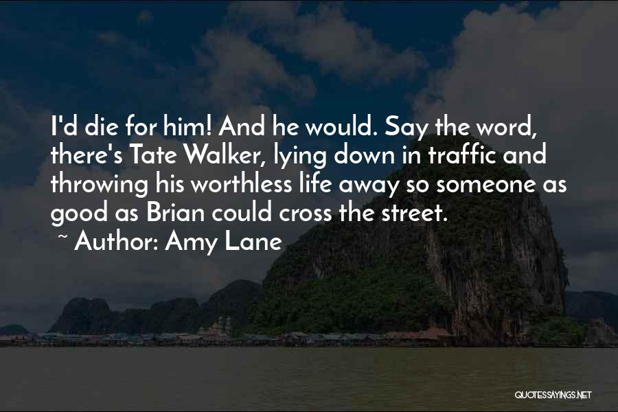 Not Throwing Your Life Away Quotes By Amy Lane