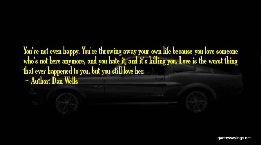 Not Throwing Your Life Away Quotes By Dan Wells