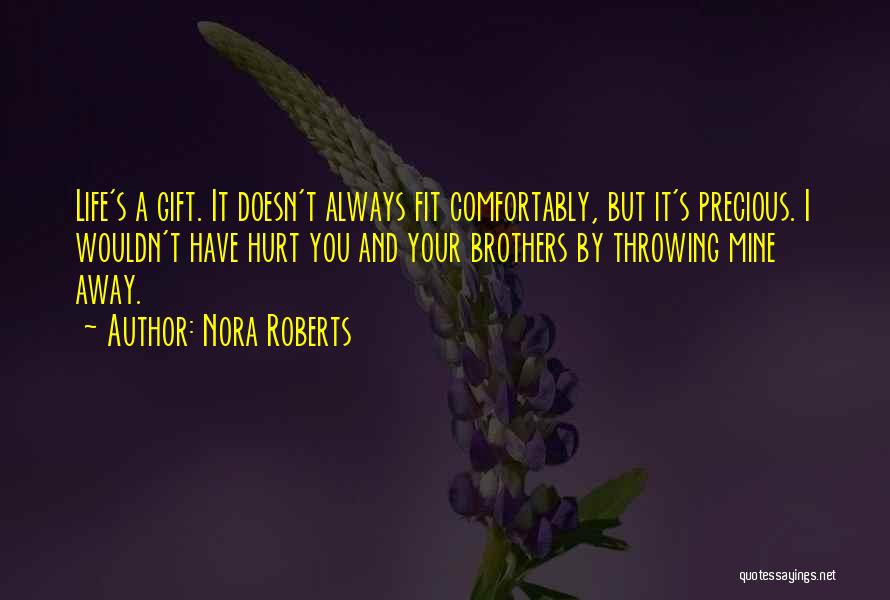 Not Throwing Your Life Away Quotes By Nora Roberts