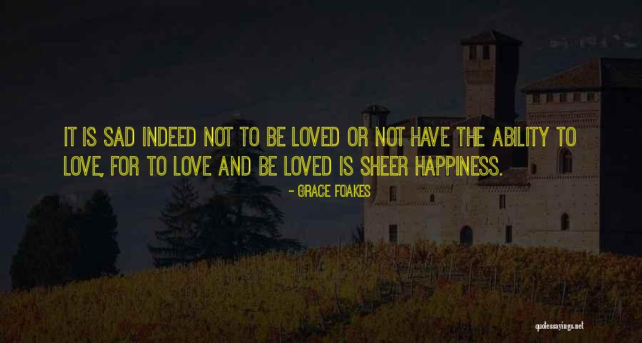Not To Be Sad Quotes By Grace Foakes Not To Be Sad Quotes By Grace Foakes