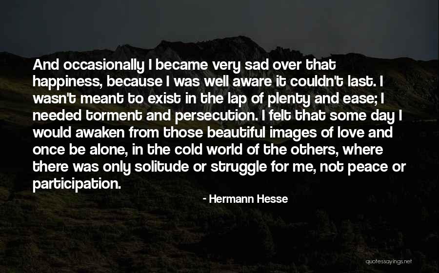Not To Be Sad Quotes By Hermann Hesse Not To Be Sad Quotes By Hermann Hesse