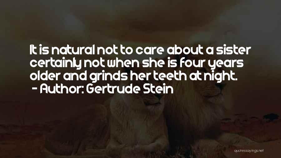 Not To Care Quotes By Gertrude Stein