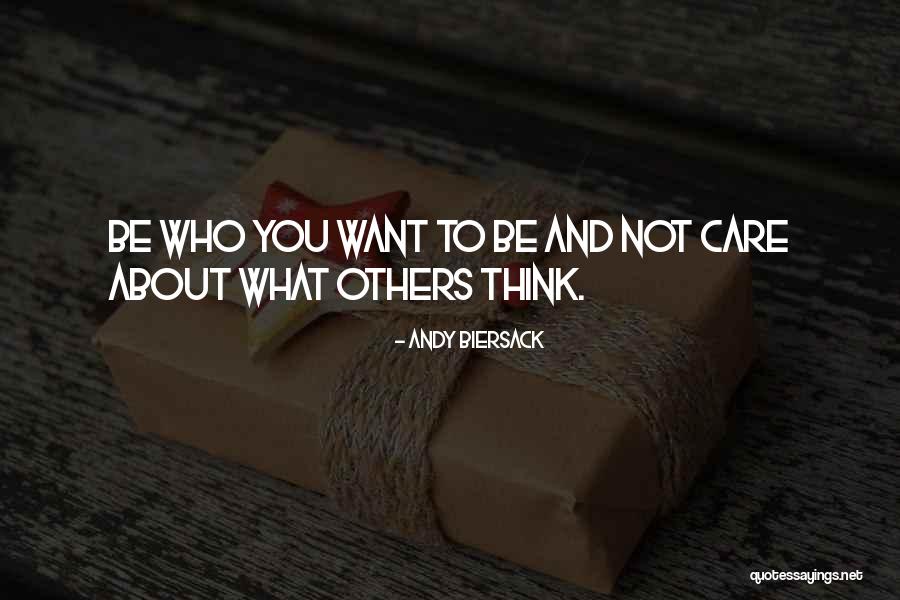 Not To Care What Others Think Quotes By Andy Biersack Not To Care What Others Think Quotes By Andy Biersack