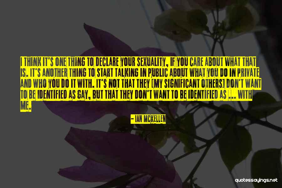 Not To Care What Others Think Quotes By Ian McKellen Not To Care What Others Think Quotes By Ian McKellen