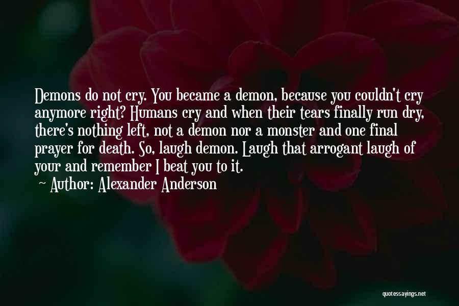 Not To Cry Quotes By Alexander Anderson