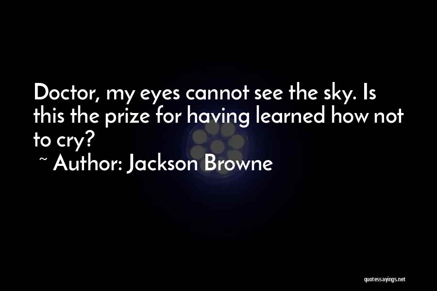 Not To Cry Quotes By Jackson Browne