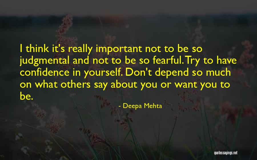 Not To Depend On Others Quotes By Deepa Mehta Not To Depend On Others Quotes By Deepa Mehta