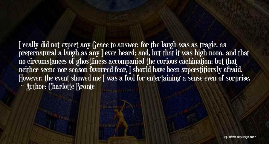 Not To Expect Quotes By Charlotte Bronte