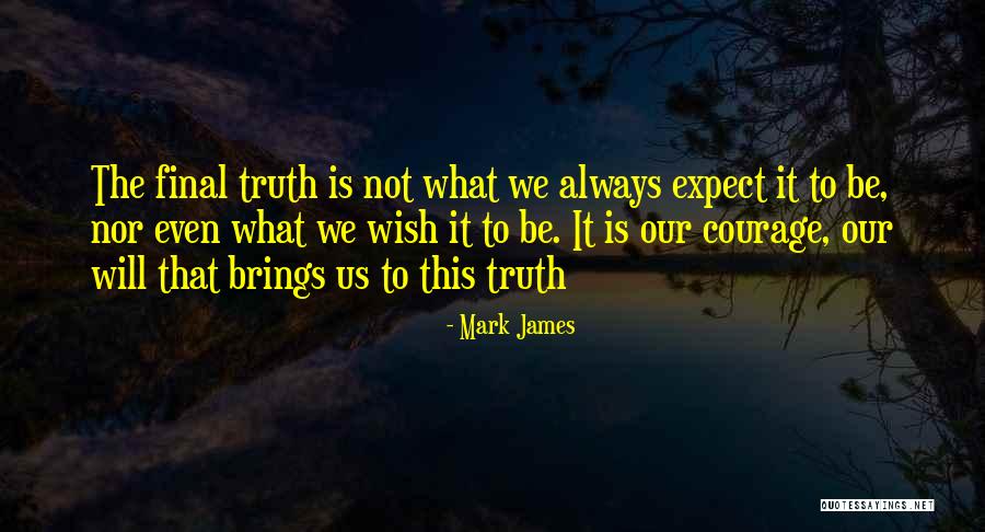 Not To Expect Quotes By Mark James