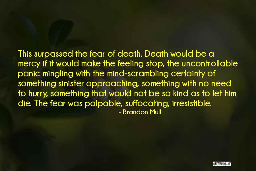 Not To Fear Death Quotes By Brandon Mull