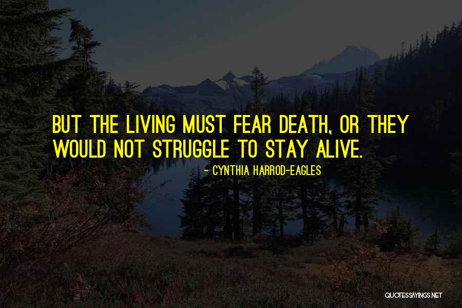 Not To Fear Death Quotes By Cynthia Harrod-Eagles Not To Fear Death Quotes By Cynthia Harrod-Eagles