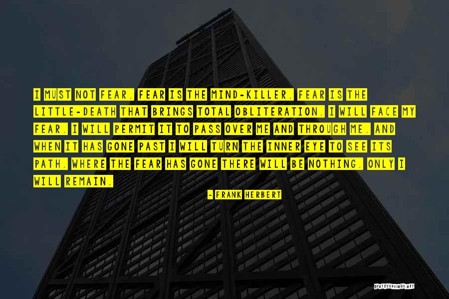 Not To Fear Death Quotes By Frank Herbert Not To Fear Death Quotes By Frank Herbert
