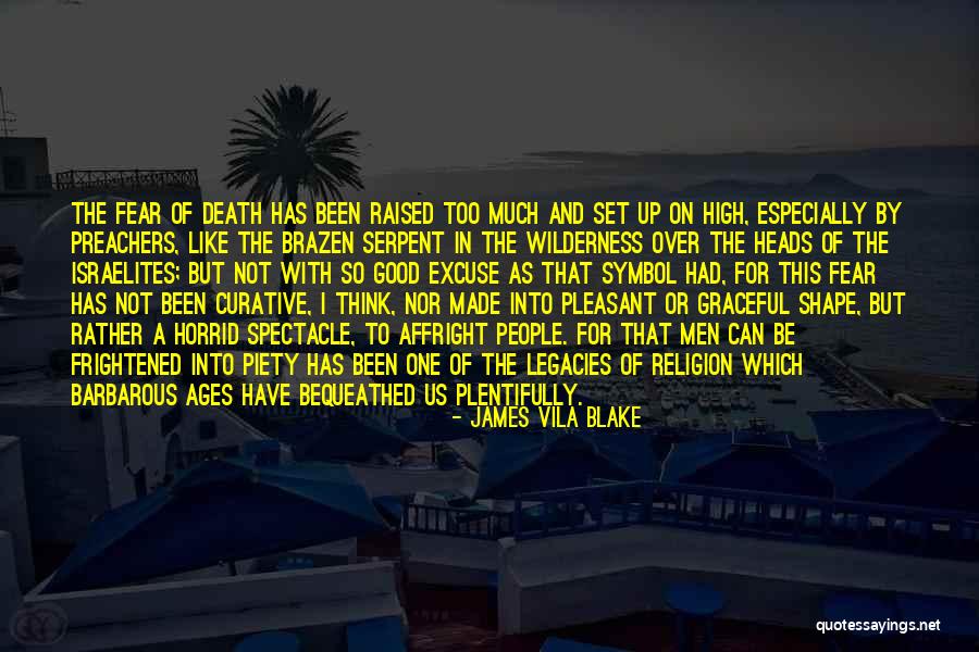 Not To Fear Death Quotes By James Vila Blake Not To Fear Death Quotes By James Vila Blake