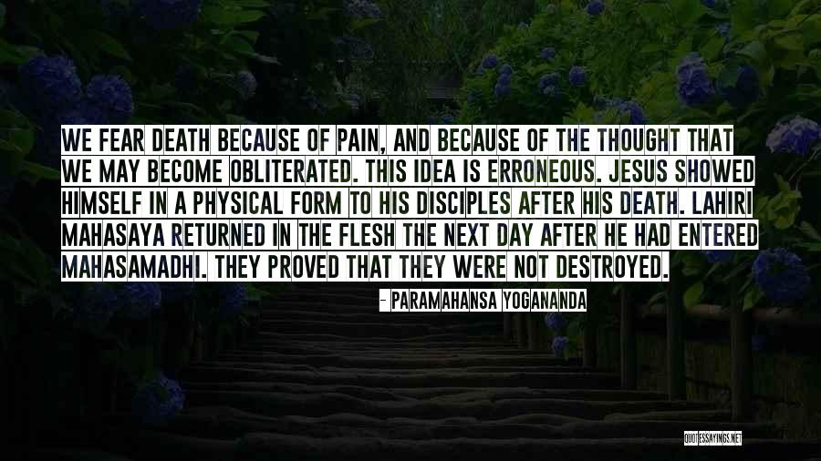 Not To Fear Death Quotes By Paramahansa Yogananda Not To Fear Death Quotes By Paramahansa Yogananda