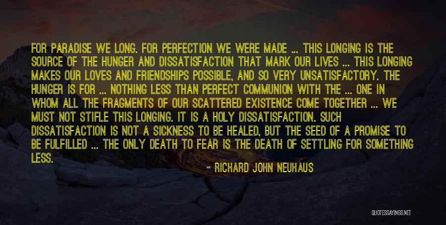 Not To Fear Death Quotes By Richard John Neuhaus Not To Fear Death Quotes By Richard John Neuhaus