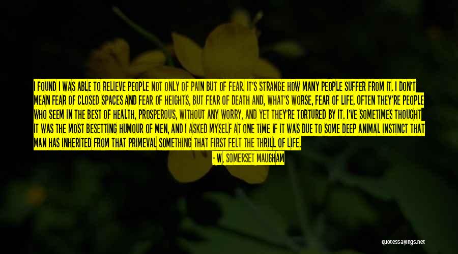 Not To Fear Death Quotes By W. Somerset Maugham Not To Fear Death Quotes By W. Somerset Maugham