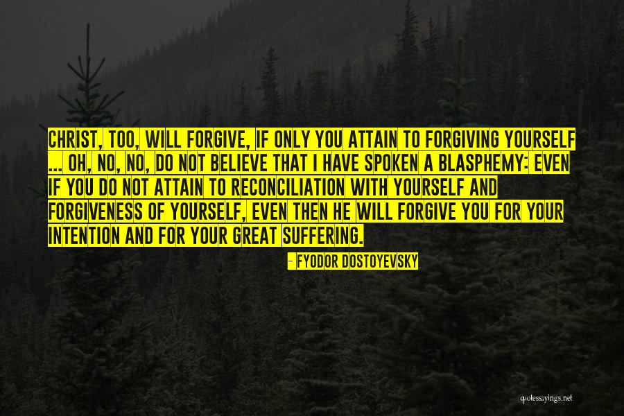 Not To Forgive Quotes By Fyodor Dostoyevsky Not To Forgive Quotes By Fyodor Dostoyevsky