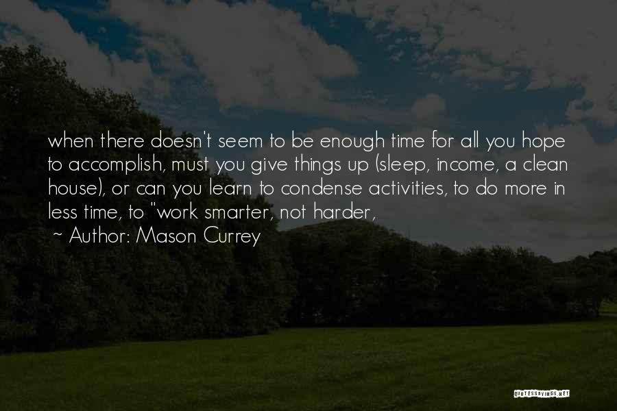 Not To Give Up Hope Quotes By Mason Currey