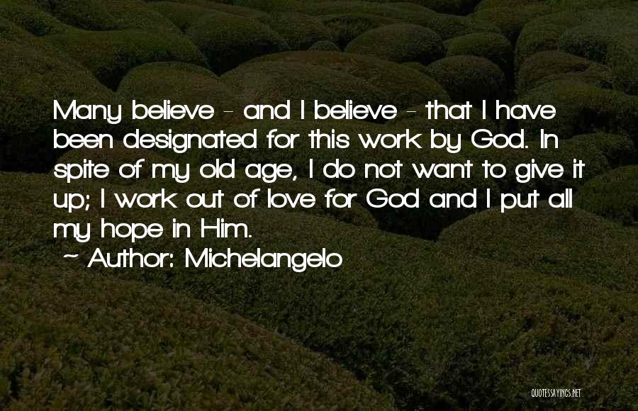 Not To Give Up Hope Quotes By Michelangelo