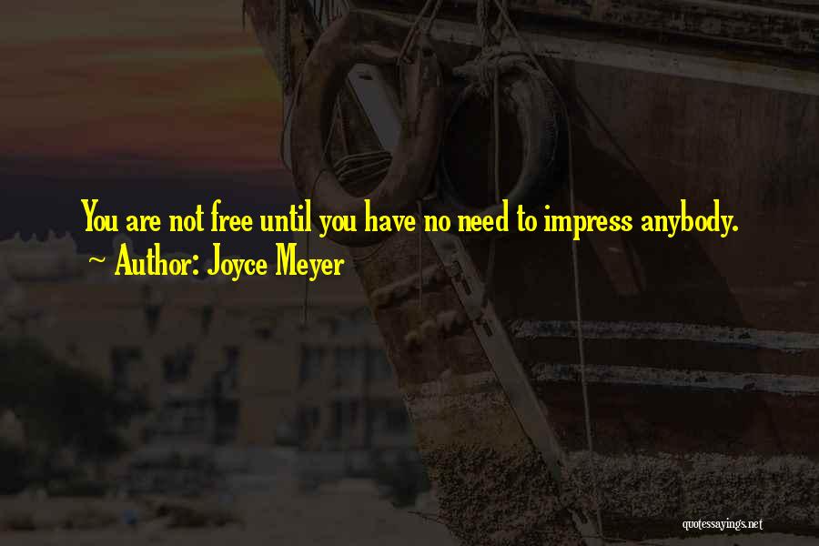 Not To Impress Quotes By Joyce Meyer