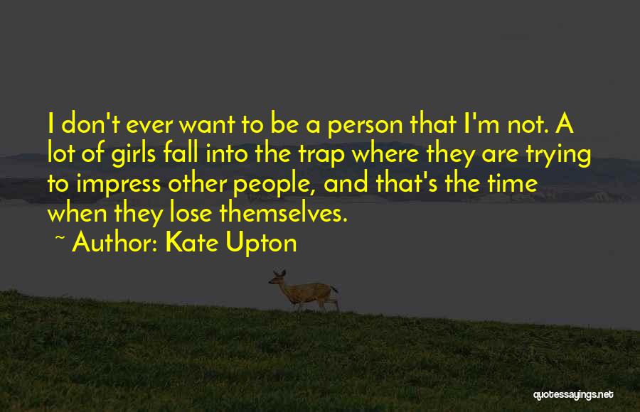 Not To Impress Quotes By Kate Upton