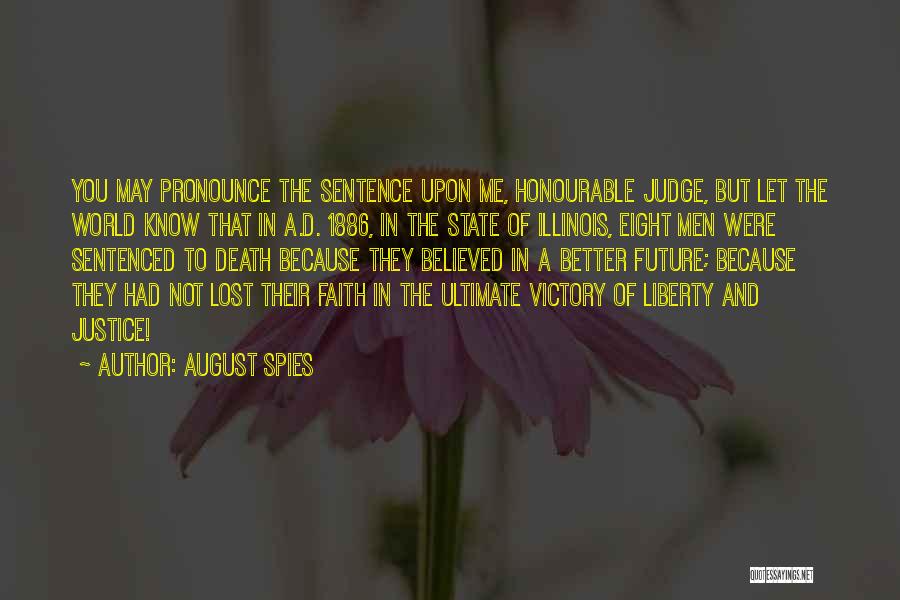 Not To Judge Me Quotes By August Spies