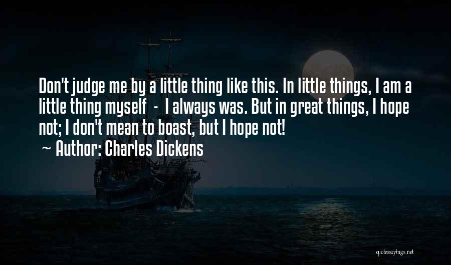 Not To Judge Me Quotes By Charles Dickens