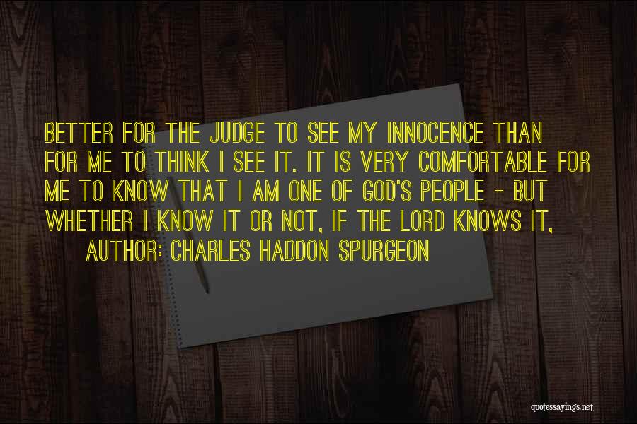 Not To Judge Me Quotes By Charles Haddon Spurgeon