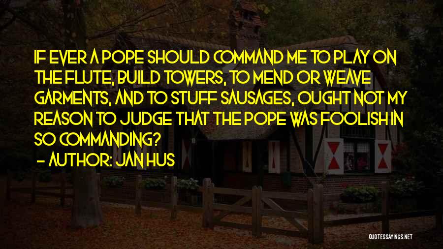 Not To Judge Me Quotes By Jan Hus