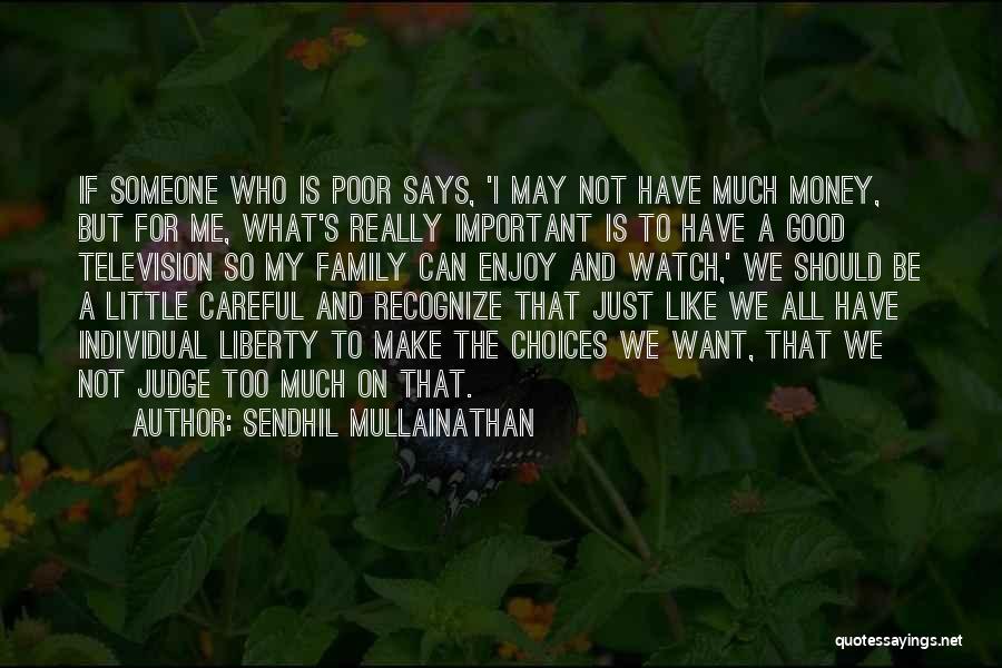 Not To Judge Me Quotes By Sendhil Mullainathan