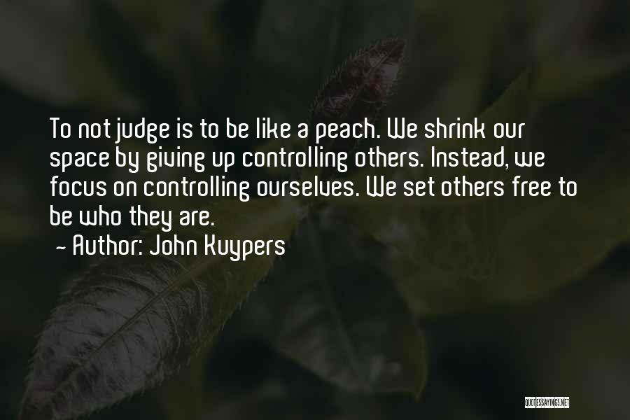 Not To Judge Others Quotes By John Kuypers