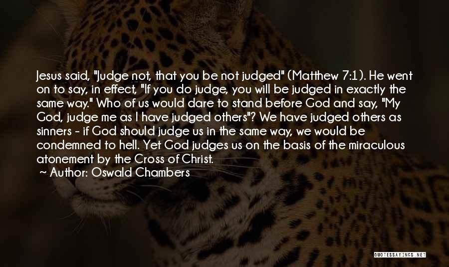 Not To Judge Others Quotes By Oswald Chambers