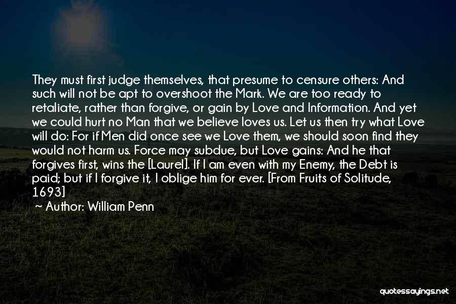 Not To Judge Others Quotes By William Penn