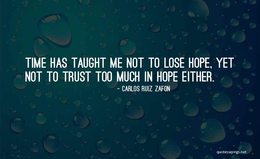 Not To Lose Hope Quotes By Carlos Ruiz Zafon