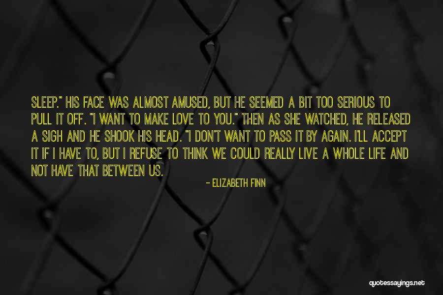 Not To Love Again Quotes By Elizabeth Finn Not To Love Again Quotes By Elizabeth Finn