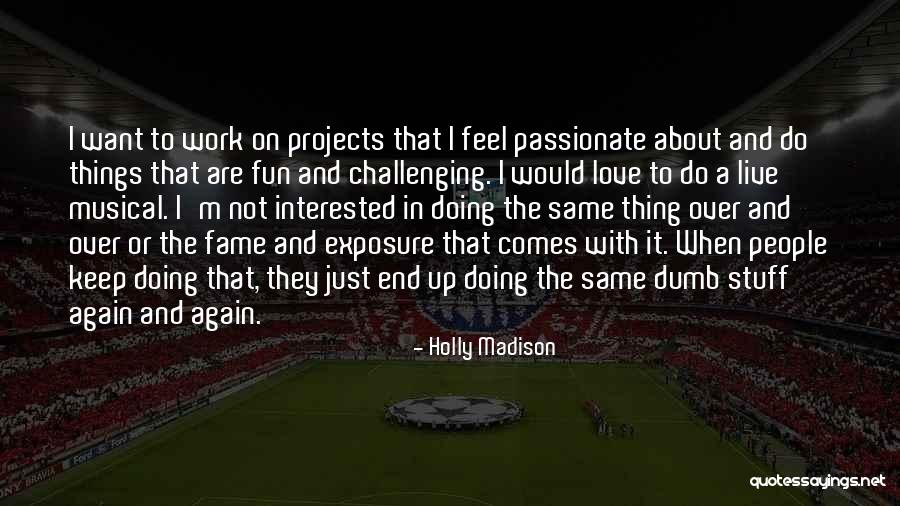 Not To Love Again Quotes By Holly Madison Not To Love Again Quotes By Holly Madison