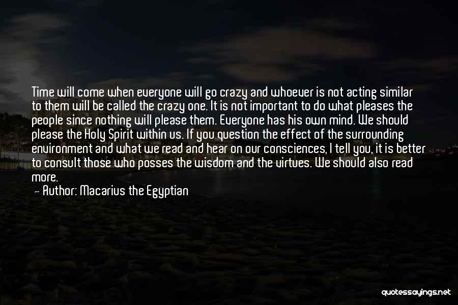 Not To Please Everyone Quotes By Macarius The Egyptian