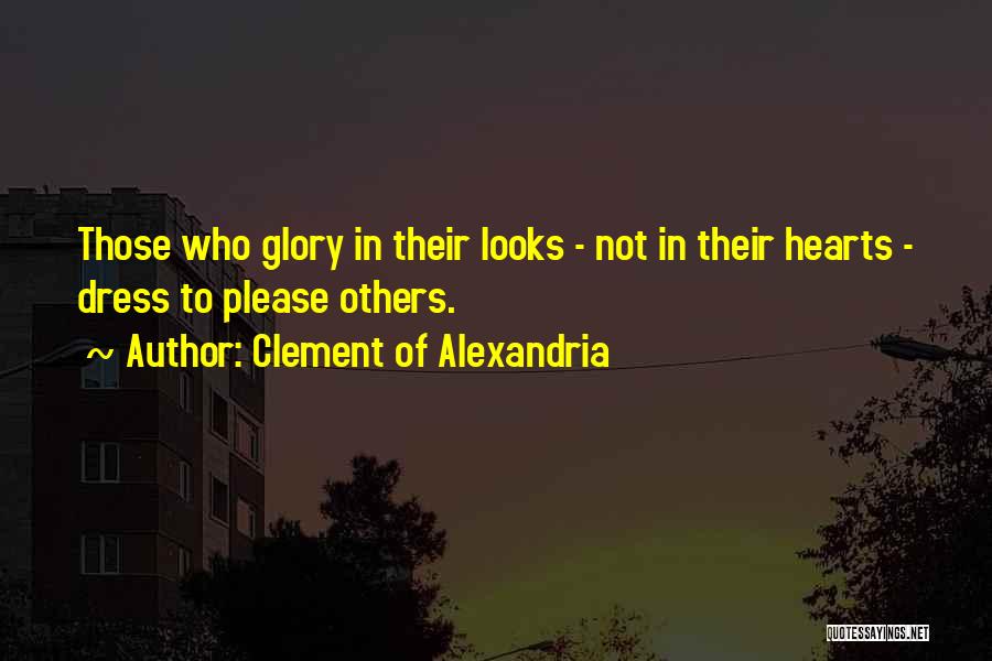 Not To Please Others Quotes By Clement Of Alexandria