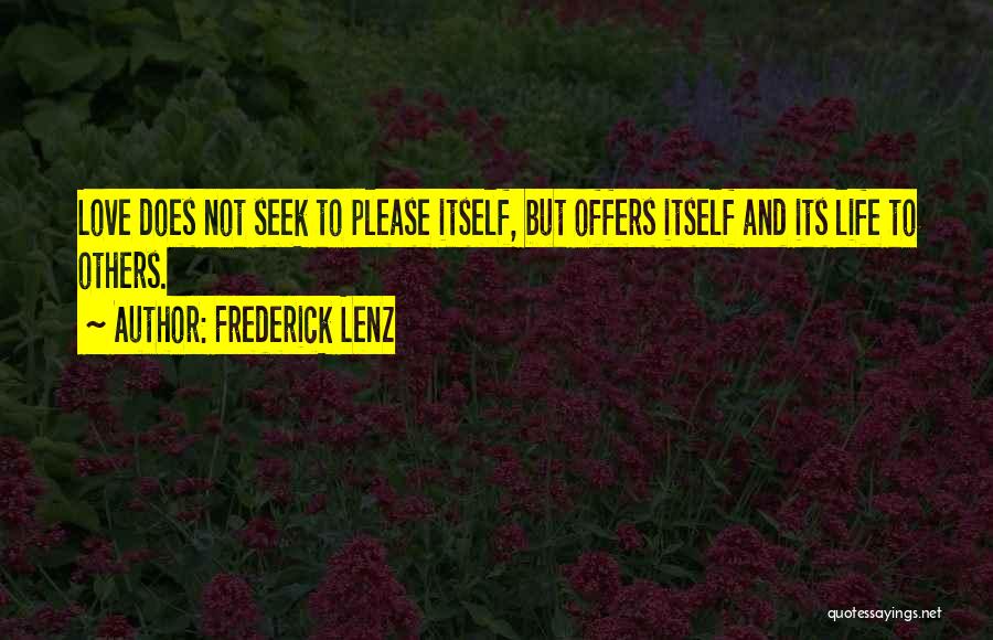 Not To Please Others Quotes By Frederick Lenz