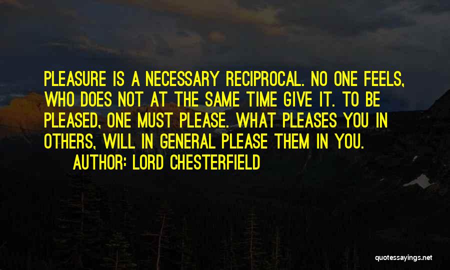 Not To Please Others Quotes By Lord Chesterfield