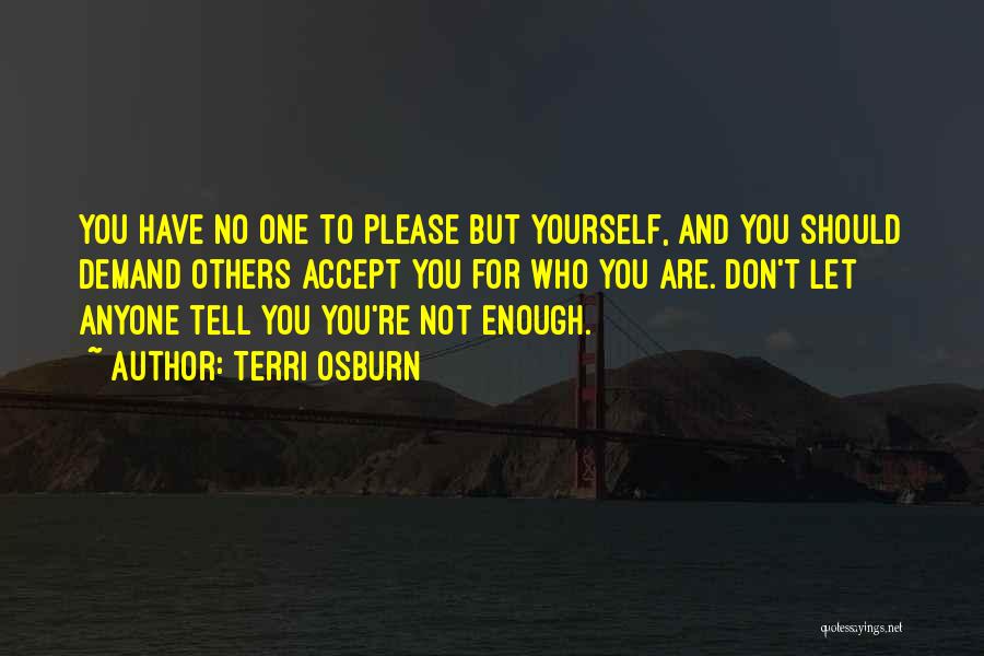Not To Please Others Quotes By Terri Osburn